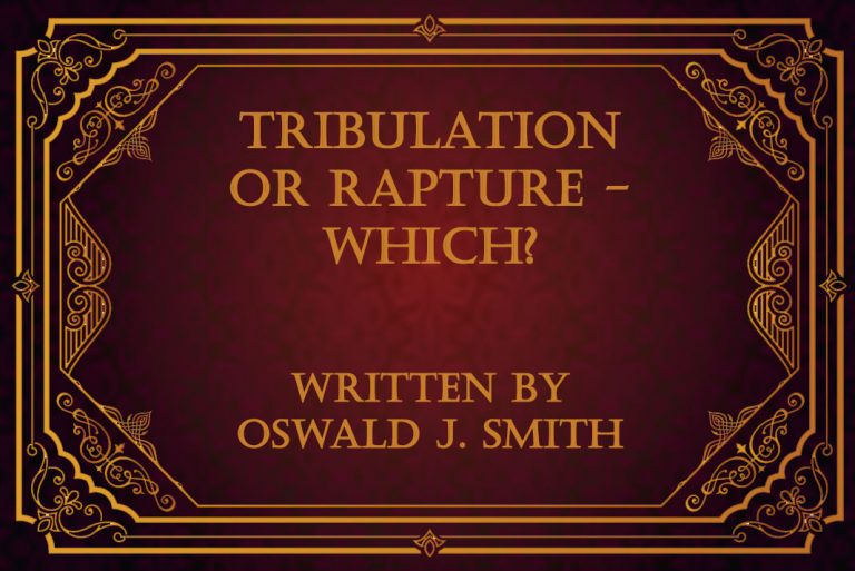 pamphlet tribulation or rapture which oswald smith